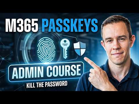 Microsoft 365 Passkeys: Admin Course Microsoft 365 Passkeys: Admin Course