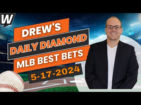 MLB Picks Today: Drew’s Daily Diamond | MLB Predictions and Best Bets for Friday, May 17