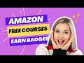 Free Amazon Courses Earn Badges Free Amazon Course Badges Amazon Courses 2023 2023 Amazon Courses