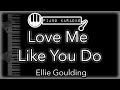 Love Me Like You Do - Ellie Goulding - Piano Karaoke Instrumental