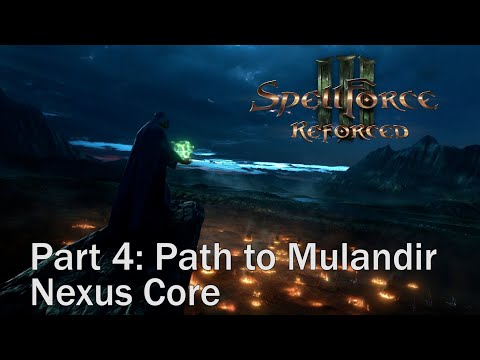 SpellForce 3 Reforced. Part 4 Path to Mulandir. Nexus Core. Walkthrough Gameplay. Full Game PC Ultra
