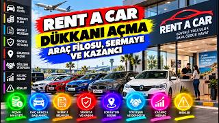 Rent A Car Açmak: Araç Filosu, Maliyeti, Sermayesi ve Kazancı