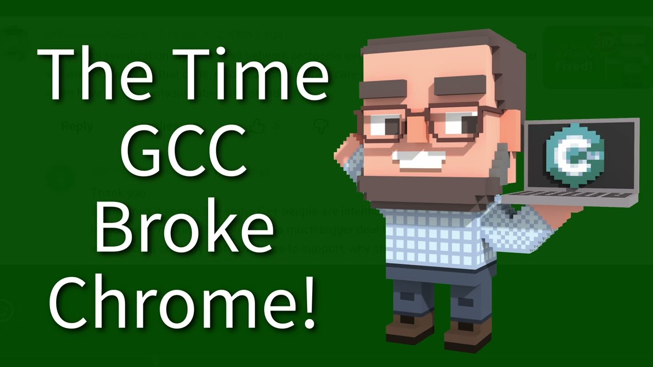C++ Weekly - Ep 520 - The Time GCC Broke Chrome
