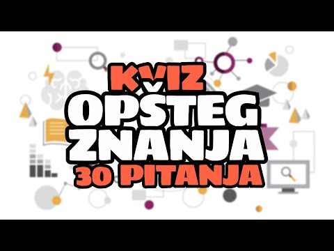 KVIZ OPŠTEG ZNANJA - 30 PITANJA