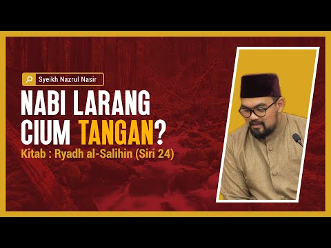 Nabi Larang Cium Tangan? - Syeikh Nazrul Nasir
