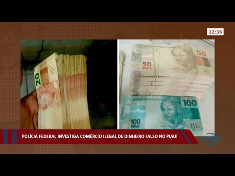 Polícia Federal investiga comércio ilegal de dinheiro falso no Piauí 25 03 2022