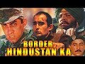 Border Hindustan Ka 2003 Full Hindi Movie Aditya Pancholi Priya Gill Akshaye Khanna