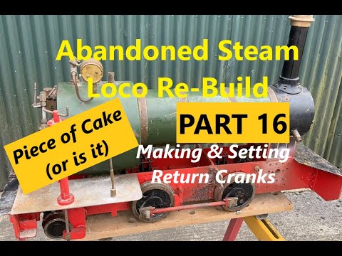 Sweet Pea Steam Locomotive Build Part 16 Making & Setting Return Cranks "mr factotum"