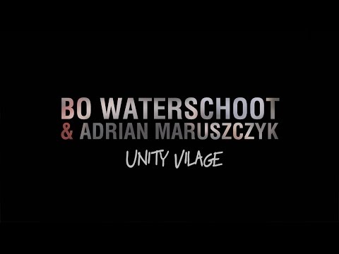Bo Waterschoot & Adrian Maruszczyk - Unity Village
