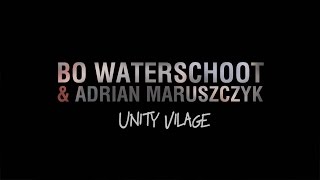 Bo Waterschoot & Adrian Maruszczyk - Unity Village