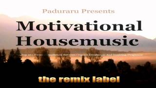 Motivational Housemusic by @Paduraru as Organic #Deephouse Meets Inspiring #Proghouse Mix