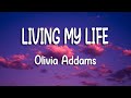 Olivia Addams - Living My Life | Lyric Video