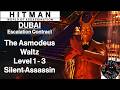 Hitman WoA Dubai Escalation Contract The Asmodeus Waltz Level 1 3 SA