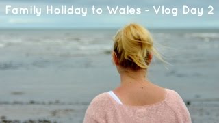 Family Holiday to Wales - Vlog Day 2