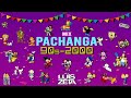 Mix Pachanga 90s 2000 El General Chocolate 2000 El Simbolo Axe Bahia Nubeluz Y Mas