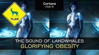 TL;DR - The Sound of Landwhales Glorifying Obesity