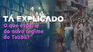 O que é o Talibã que retomou o controle do Afeganistão e o que esperar do novo regime | Tá Explicado