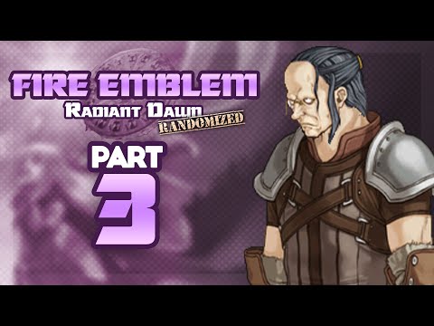 Part 3: Let's Play Fire Emblem, Randomized Radiant Dawn - "Izuka Wants To Experiment"