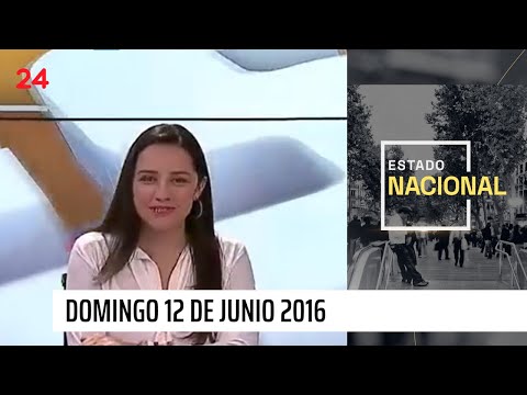 Estado Nacional - Domingo 12 de junio de 2016 | 24 Horas TVN Chile