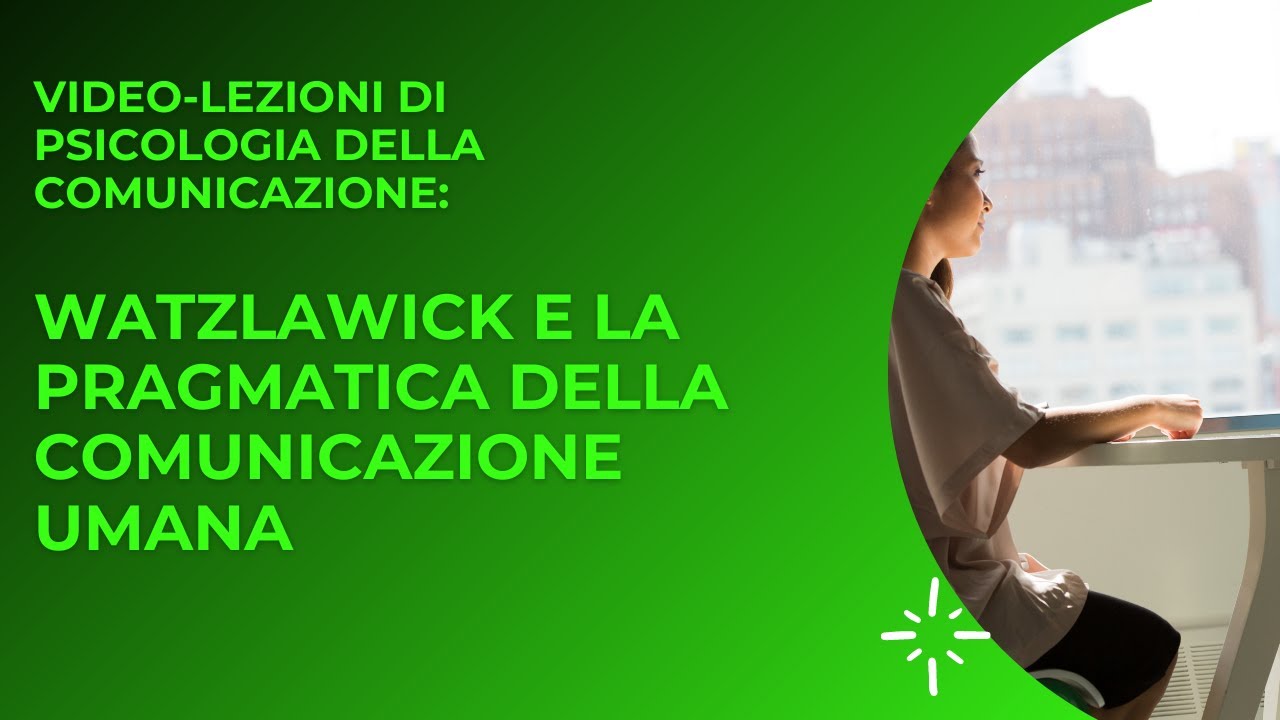 Watzlawick e la pragmatica della comunicazione umana