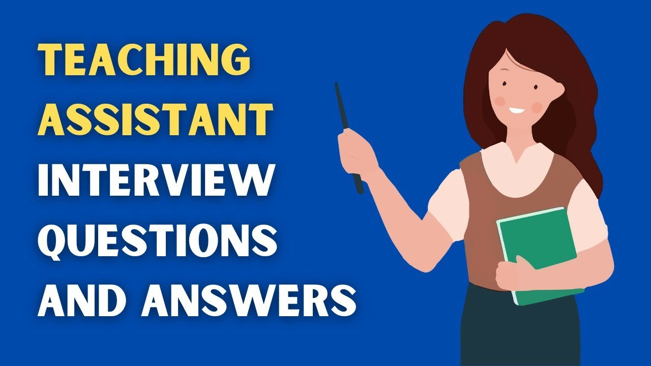 Teaching Assistant Interview Questions And Answers