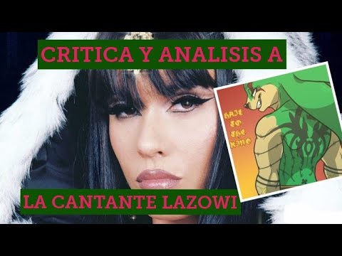 Critica y Analisis a La cantante LaZowi