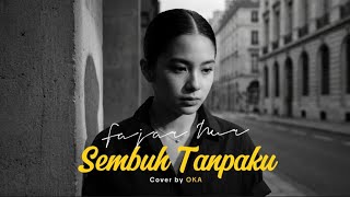 Download lagu Fajar nur - Sembuh Tanpaku - cover by Oka  mp3