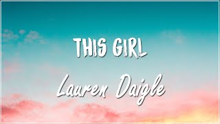 This Girl - Lauren Daigle (Lyrics)