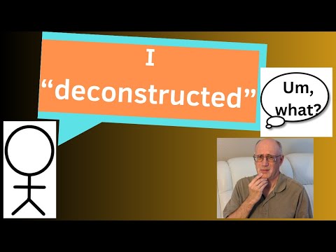 I Deconstructed?