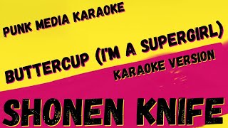 SHONEN KNIFE ✴ BUTTERCUP (I&#39;M A SUPERGIRL) ✴ KARAOKE INSTRUMENTAL ✴ PMK