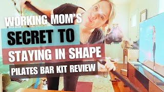 Pilates Bar Kit Review: A working mom's secret to staying in shape on a busy schedule!
