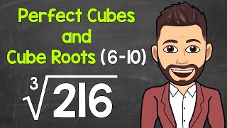 Perfect Cubes and Cube Roots (6-10) | Math with Mr. J