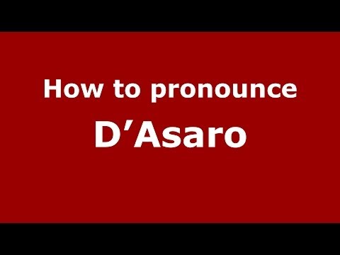 How to pronounce D'Asaro (Italian/Italy) - PronounceNames.com