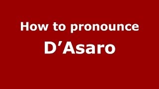 How to pronounce D’asaro