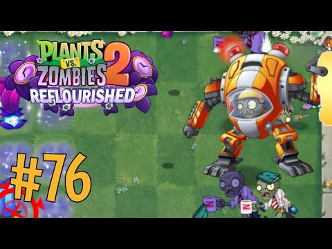 PvZ 2 Reflourished ! Episode #76 : Z-Mech
