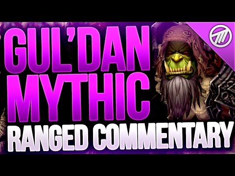 Gul'dan Mythic Ranged DPS Commentary / Guide