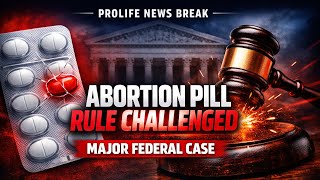 PFL-Federal Abortion Pill Rule Faces Major Legal Challenge