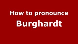 How to pronounce Burghardt