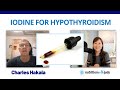 Supporting Hypothyroidism with Iodine - Charles Hakala