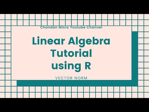 Linear Algebra Tutorial using R (Vector Norm) - Part 1.4