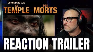 28 ANS PLUS TARD LE TEMPLE DES MORTS - Reaction au Trailer 🎬