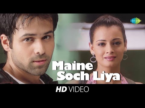 Maine Soch Liya | Video Song | Tumsa Nahin Dekha A Love Story | Emraan Hashmi | Dia Mirza