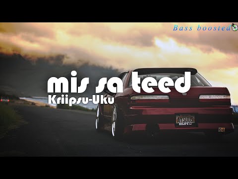Kriipsu-Uku - Mis Sa Teed［Bass Boosted］