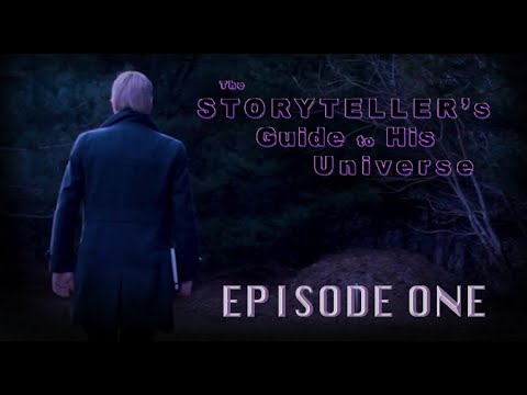 The Storyteller's Guide to His Universe - Season 1 Episode 1