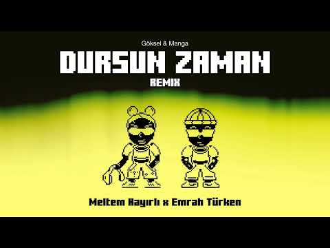 Göksel & Manga - Dursun Zaman (Meltem Hayırlı - Emrah Türken Remix)