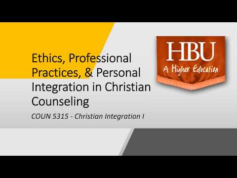 Module/Week 8: Ethics,  Professional Practices, & Personal Integration in Christian Counseling