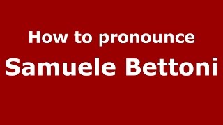 How to pronounce Samuele Bettoni