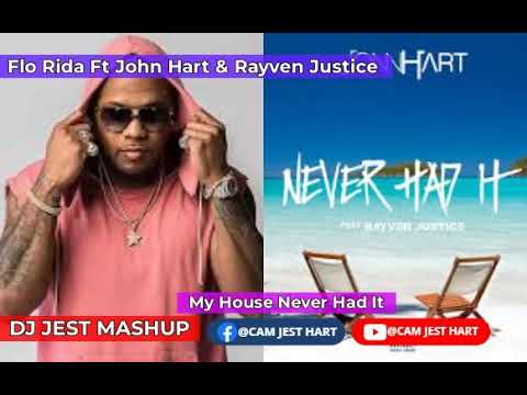 Flo Rida My House Ft John Hart & Rayven Justice Never Had It Remix
