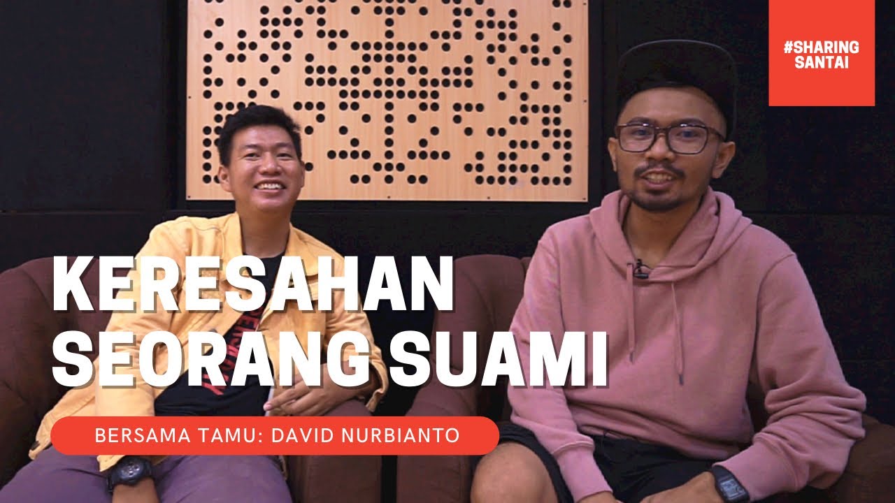 David Nurbianto: Keresahan Seorang Suami