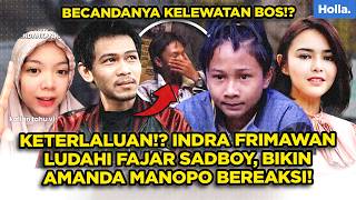 Download lagu KETERLALUAN!? INDRA FRIMAWAN LUDAHI FAJAR SADBOY, BIKIN AMANDA MANOPO BEREAKSI! mp3